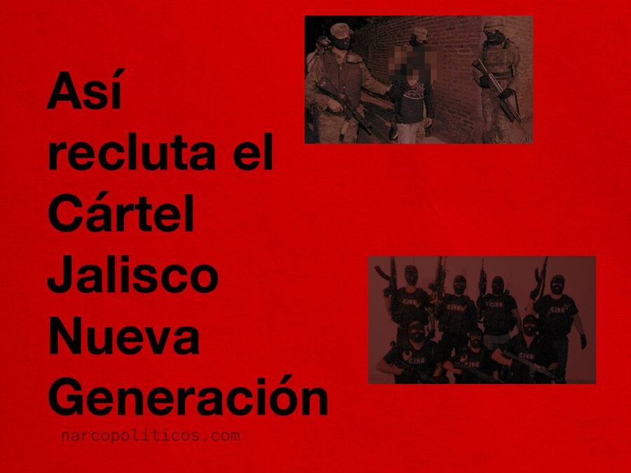 Así recluta el Cártel Jalisco Nueva Generación